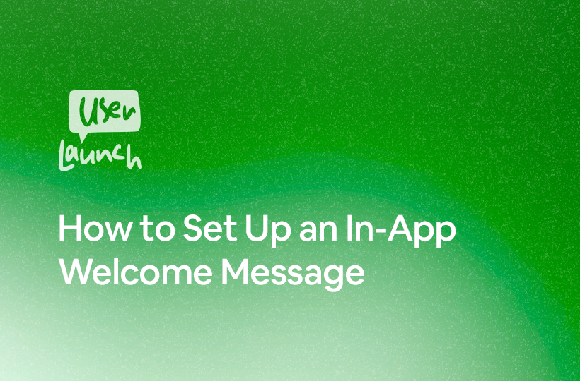 How to Set Up a Welcome Message in Your App