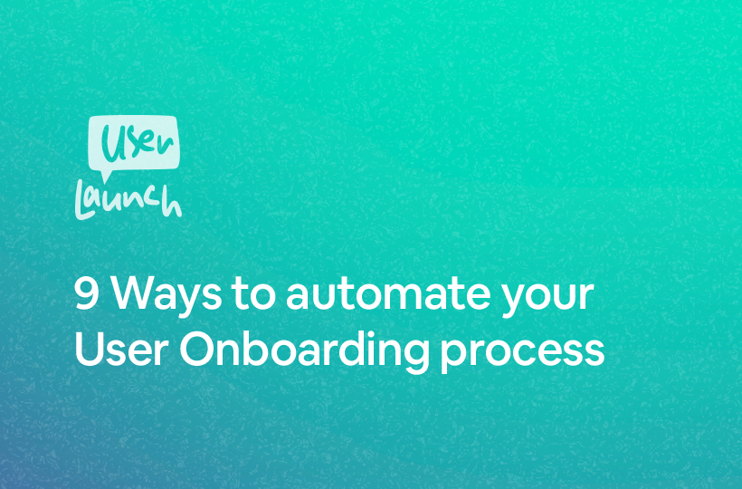 9 Ways to Automate Your User Onboarding Process (with Examples)